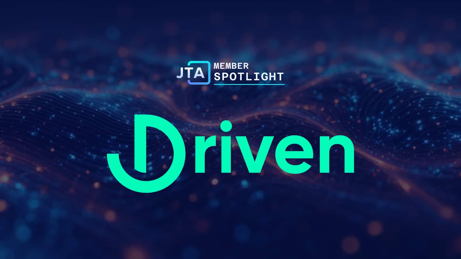JTA Member Spotlight: Driven